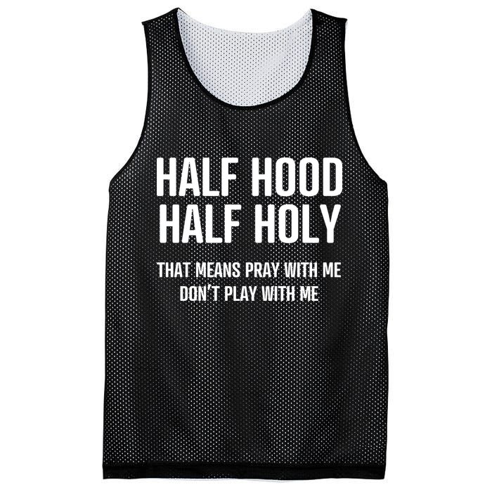 Half Hood Half Holy That Mean Pray With Me DonT Play With Me Mesh Reversible Basketball Jersey Tank