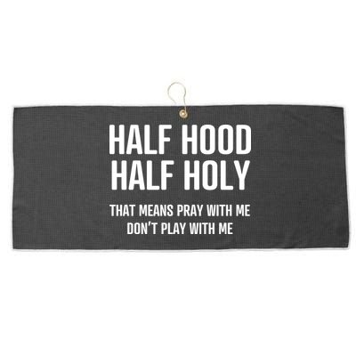 Half Hood Half Holy That Mean Pray With Me DonT Play With Me Large Microfiber Waffle Golf Towel