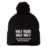 Half Hood Half Holy That Mean Pray With Me DonT Play With Me Pom Pom 12in Knit Beanie