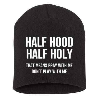 Half Hood Half Holy That Mean Pray With Me DonT Play With Me Short Acrylic Beanie