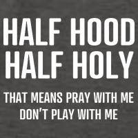 Half Hood Half Holy That Mean Pray With Me DonT Play With Me Vector Backpack