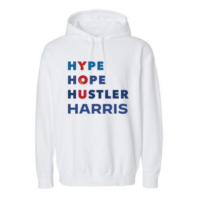 Hype Hope Hustler Harris Kamala 2024 Garment-Dyed Fleece Hoodie