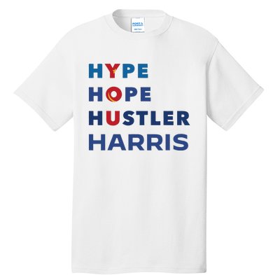 Hype Hope Hustler Harris Kamala 2024 Tall T-Shirt