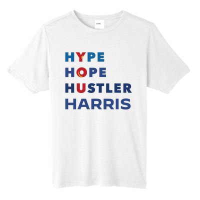 Hype Hope Hustler Harris Kamala 2024 Tall Fusion ChromaSoft Performance T-Shirt