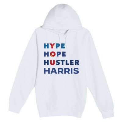 Hype Hope Hustler Harris Kamala 2024 Premium Pullover Hoodie