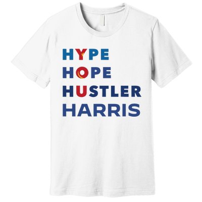 Hype Hope Hustler Harris Kamala 2024 Premium T-Shirt