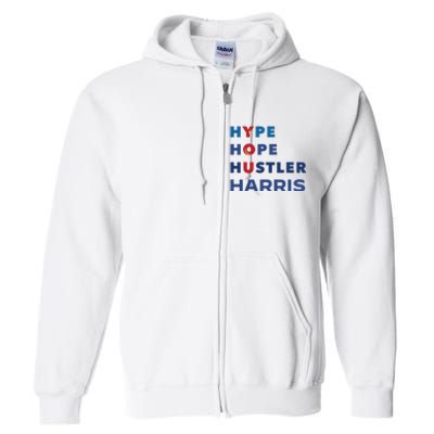 Hype Hope Hustler Harris Kamala 2024 Full Zip Hoodie