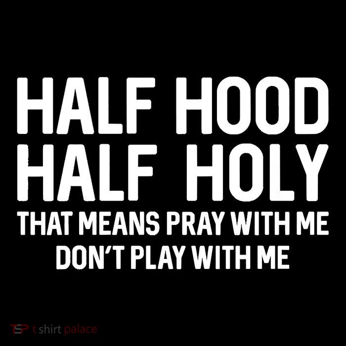 Half Hood Half Holy That Means Pray With Me Funny Christian Baby Bodysuit