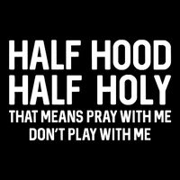 Half Hood Half Holy That Means Pray With Me Funny Christian Cropped Pullover Crew