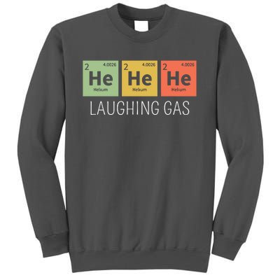 He He He Helium Laughing Gas Funny Chemistry Elements Tall Sweatshirt