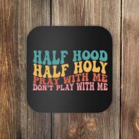 Half Hood Half Holy Pray With Me Dont Play With Me Funny Coaster