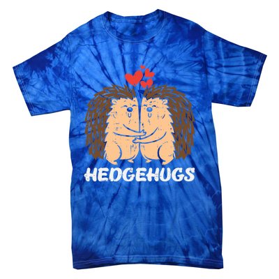 Hedgehugs Hedgehog Hugs Valentines Day Couples Meaningful Gift Tie-Dye T-Shirt