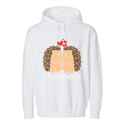 Hedgehugs Hedgehog Hugs Valentines Day Couples Meaningful Gift Garment-Dyed Fleece Hoodie