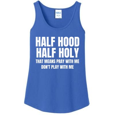 Half Hood Half Holy Pray With Me Dont Play With Me Funny Ladies Essential Tank