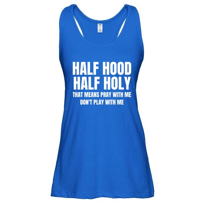 Half Hood Half Holy Pray With Me Dont Play With Me Funny Ladies Essential Flowy Tank