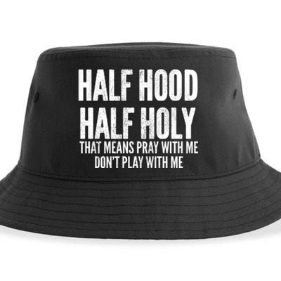 Half Hood Half Holy Pray With Me Dont Play With Me Funny Sustainable Bucket Hat