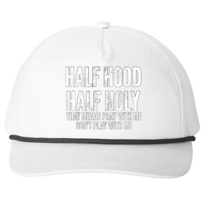 Half Hood Half Holy Pray With Me Dont Play With Me Funny Snapback Five-Panel Rope Hat