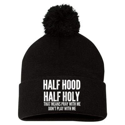 Half Hood Half Holy Pray With Me Dont Play With Me Funny Pom Pom 12in Knit Beanie