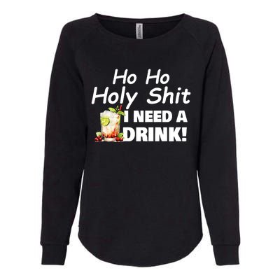 Ho Ho Holy I Need A Drink Funny Christmas Santa Claus Womens California Wash Sweatshirt