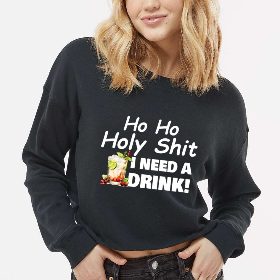 Ho Ho Holy I Need A Drink Funny Christmas Santa Claus Cropped Pullover Crew