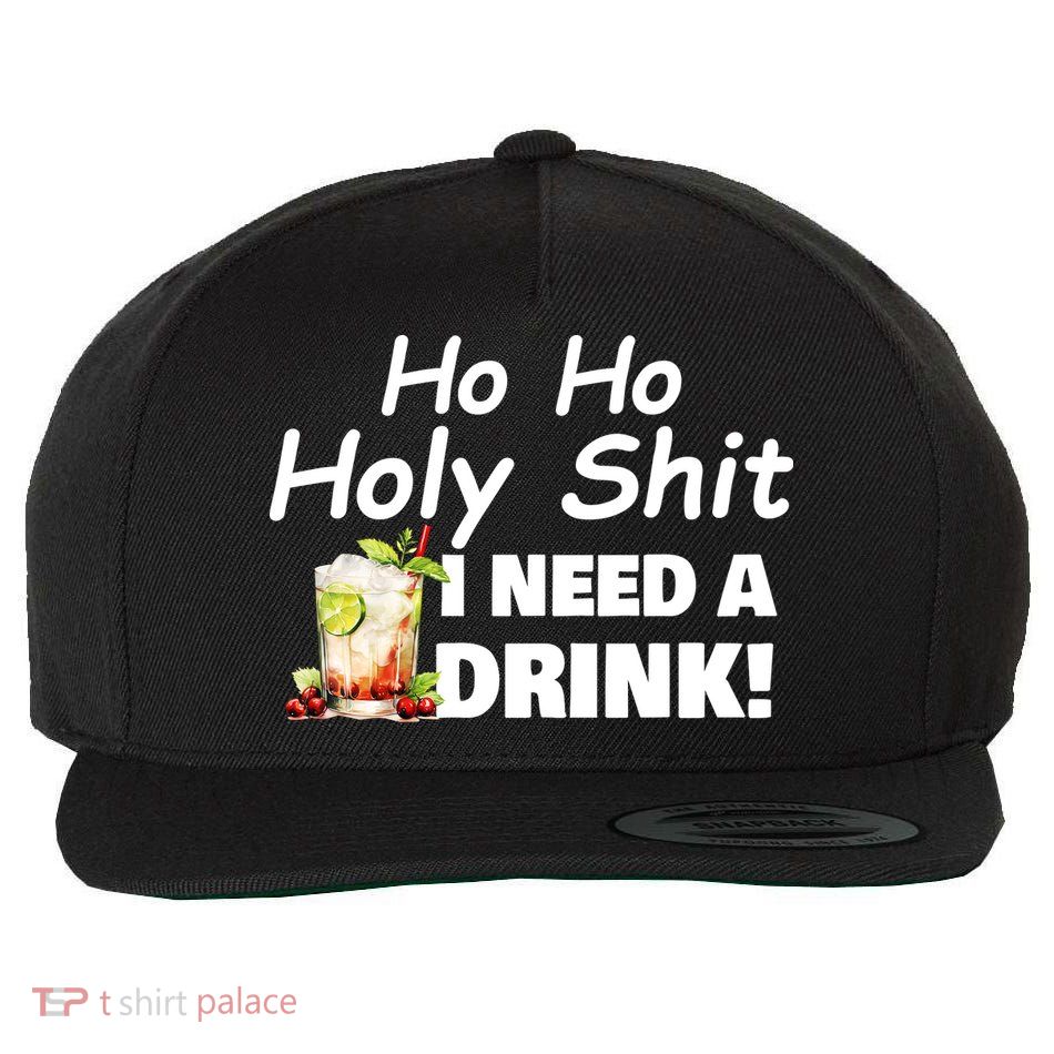 Ho Ho Holy I Need A Drink Funny Christmas Santa Claus Wool Snapback Cap