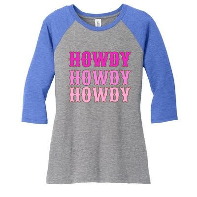 Howdy Howdy Howdy Hot Pink And White Aesthetic Space Cowgirl Funny Gift Women's Tri-Blend 3/4-Sleeve Raglan Shirt