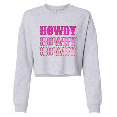 Howdy Howdy Howdy Hot Pink And White Aesthetic Space Cowgirl Funny Gift Cropped Pullover Crew