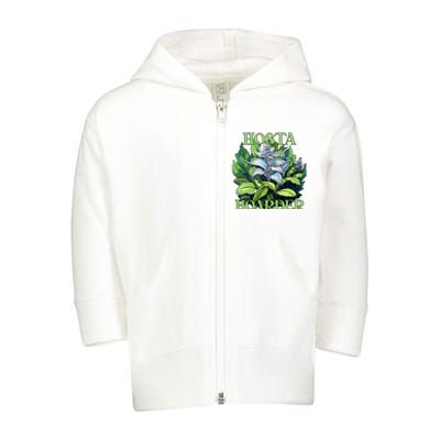 Hosta Hoarder Hostas Garden Lovers Yard Plants Hostas Toddler Zip Fleece Hoodie