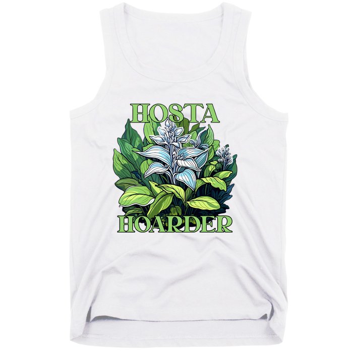 Hosta Hoarder Hostas Garden Lovers Yard Plants Hostas Tank Top