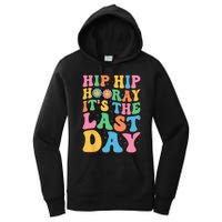 Hip Hip Hooray Its Last Day of School Hello Summer Teacher Women's Pullover Hoodie