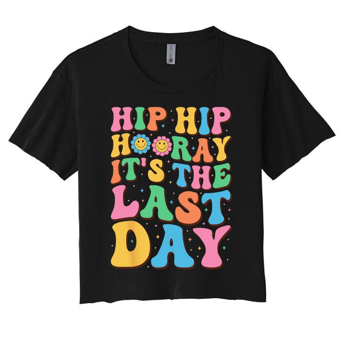 Hip Hip Hooray Its Last Day of School Hello Summer Teacher Women's Crop Top Tee