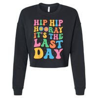 Hip Hip Hooray Its Last Day of School Hello Summer Teacher Cropped Pullover Crew