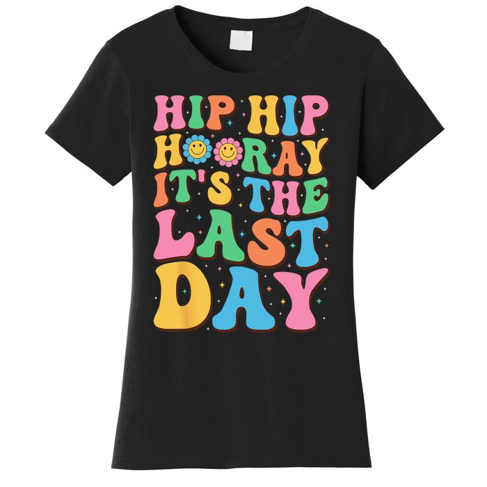 Hip Hip Hooray Its Last Day of School Hello Summer Teacher Women's T-Shirt