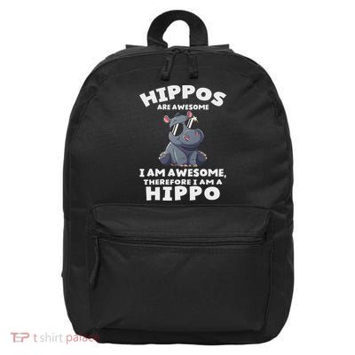 Hippo Hippopotamus Hippos Are Awesome  16 in Basic Backpack