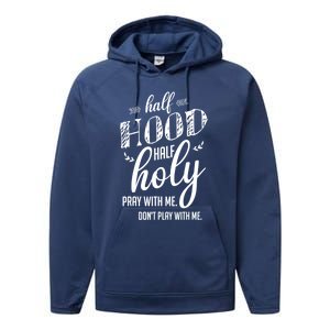 Half Hood Half Holy Pray With Me Dont Play With Me Funny Performance Fleece Hoodie