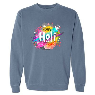 Happy Holi Holi Hai Hindu Holi Festival Festival Of Colors Garment-Dyed Sweatshirt