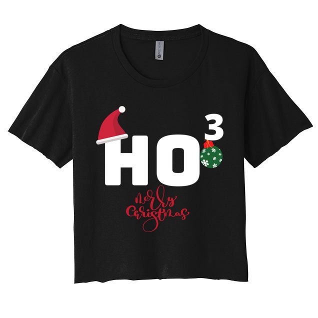 Ho Ho Ho Merry Christmas Ho3 Funny Gift Women's Crop Top Tee