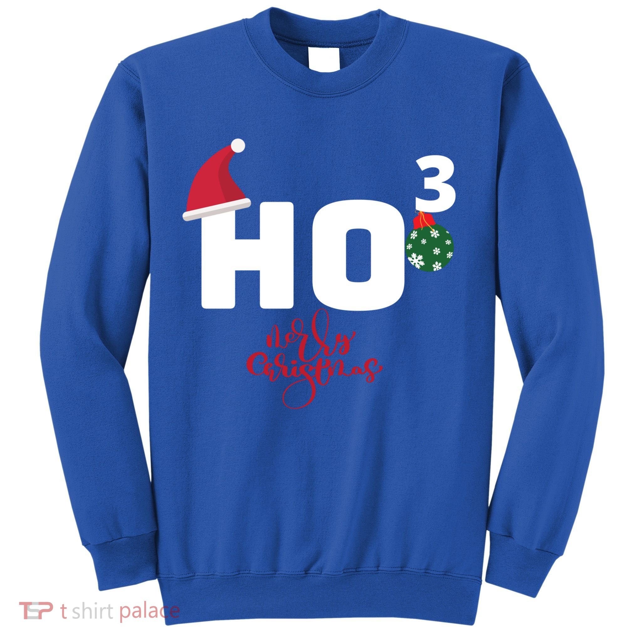 Ho Ho Ho Merry Christmas Ho3 Funny Gift Sweatshirt