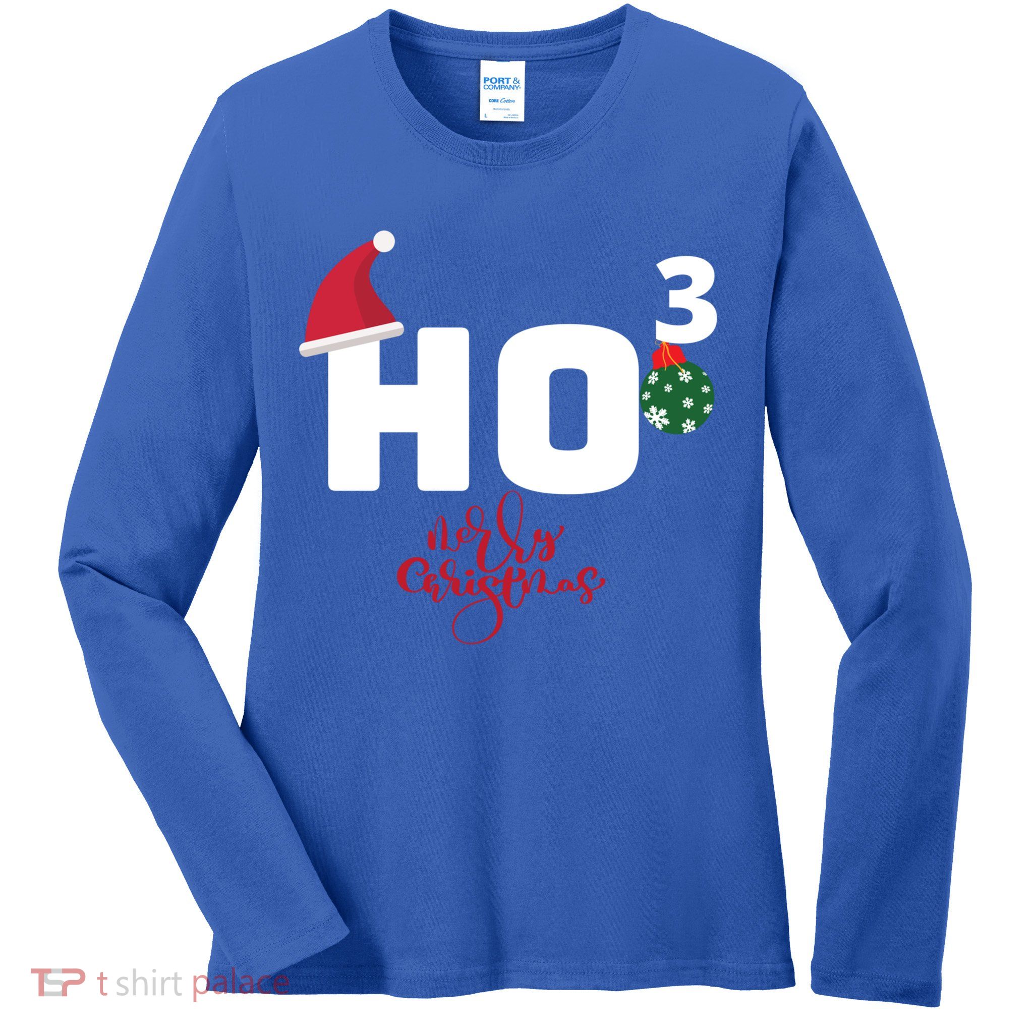 Ho Ho Ho Merry Christmas Ho3 Funny Gift Ladies Long Sleeve Shirt