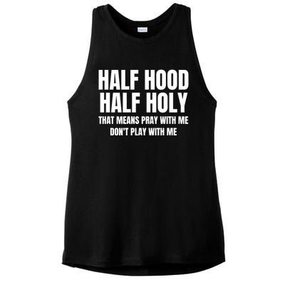 Half Hood Half Holy Gift That Means Pray With Me Funny Gift Ladies PosiCharge Tri-Blend Wicking Tank