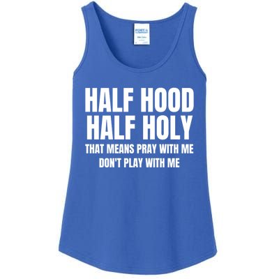 Half Hood Half Holy Gift That Means Pray With Me Funny Gift Ladies Essential Tank