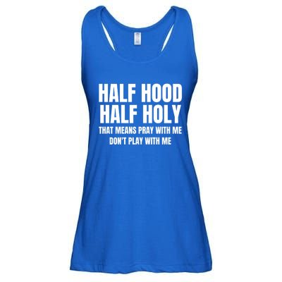 Half Hood Half Holy Gift That Means Pray With Me Funny Gift Ladies Essential Flowy Tank