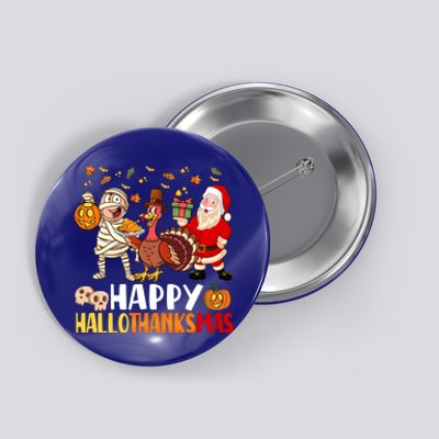 Happy Hallothanksmas Halloween Thanksgiving Christmas Day Gift Button