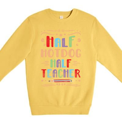 Half Hotdog Half Teacher Sausage Foodie Meat Lover Great Gift Premium Crewneck Sweatshirt