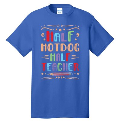 Half Hotdog Half Teacher Sausage Foodie Meat Lover Great Gift Tall T-Shirt