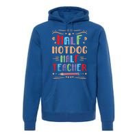 Half Hotdog Half Teacher Sausage Foodie Meat Lover Great Gift Premium Hoodie