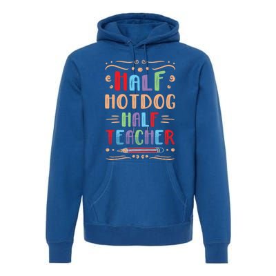 Half Hotdog Half Teacher Sausage Foodie Meat Lover Great Gift Premium Hoodie