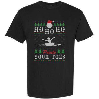 Ho Ho Ho Pointe Your Toes Ugly Christmas Ballet Dancing Gift Garment-Dyed Heavyweight T-Shirt