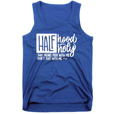 Half Hood Half Holy Gift Funny Christian Gift Cute Gift Tank Top