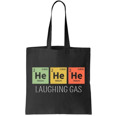 He He He Helium Laughing Gas Funny Chemistry Elements Tote Bag